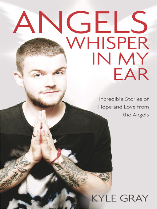 Title details for Angels Whisper in My Ear by Kyle Gray - Available